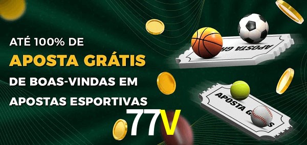77V Ate 100% de Aposta Gratis